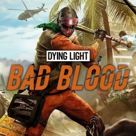Dying Light - Bad Blood