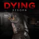 Dying: Reborn