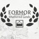 Eormor: Shattered Lands