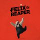 Felix The Reaper