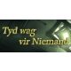 Tyd wag vir Niemand