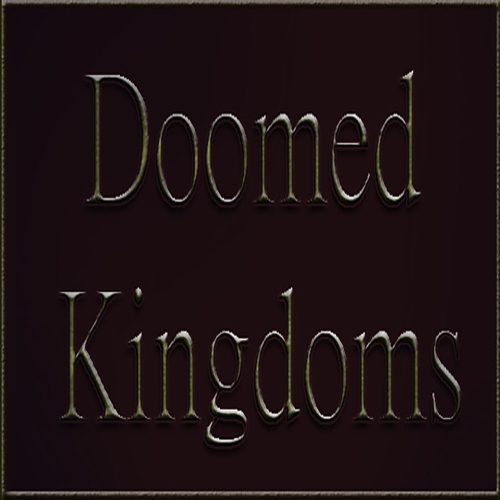 Doomed Kingdoms