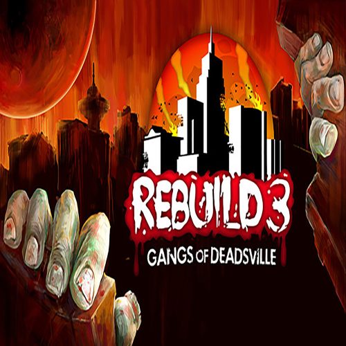 Rebuild 3: Gangs of Deadsville