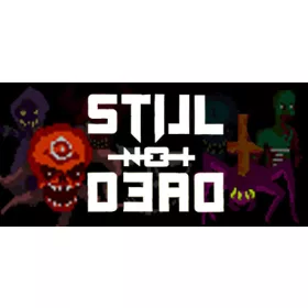 Still Not Dead