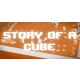 Story of a Cube