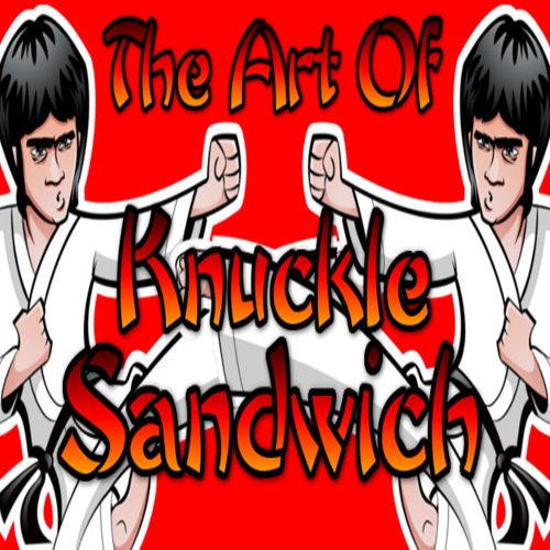 The Art Of Knuckle Sandwich