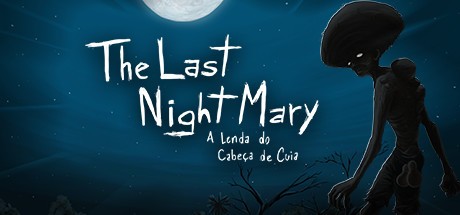 The Last NightMary - A Lenda do Cabea de Cuia