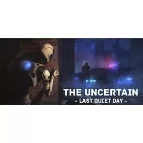 The Uncertain: Last Quiet Day