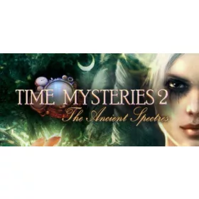 Time Mysteries: The Ancient Spectres