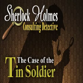   Sherlock Holmes Consulting Detective: The Case of the Tin Soldier