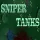 SNIPER TANKS
