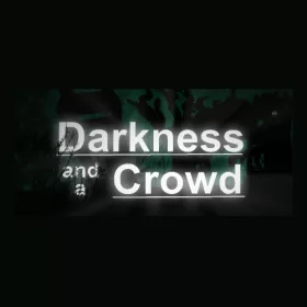 Darkness and a Crowd
