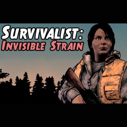 Survivalist: Invisible Strain