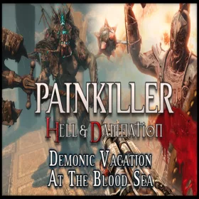   Painkiller Hell & Damnation - Demonic Vacation at the Blood Sea (DLC)