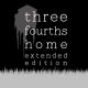 Three Fourths Home (Extended Edition)