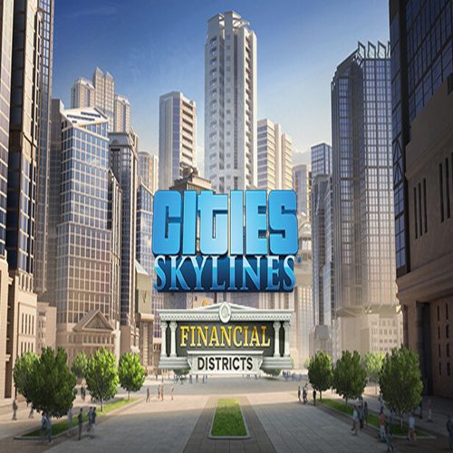 Cities: Skylines - Financial Districts (DLC)