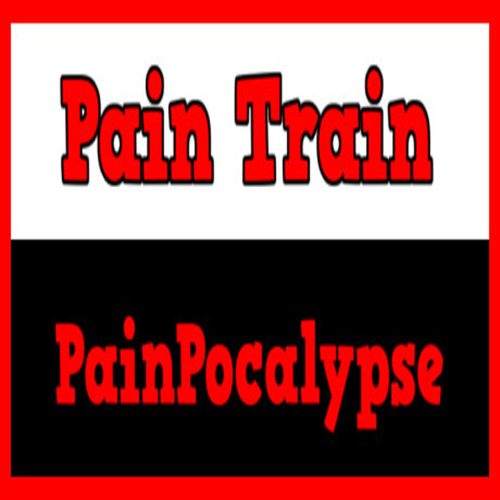 Pain Train: Painpocalypse