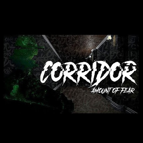 Corridor: Amount of Fear