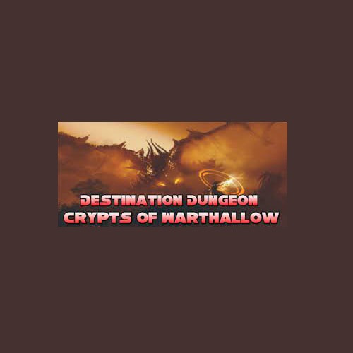 Destination Dungeon: Crypts of Warthallow