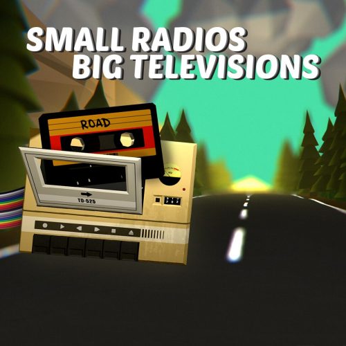 Small Radios, Big Televisions