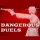 Dangerous DUELS