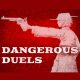 Dangerous DUELS