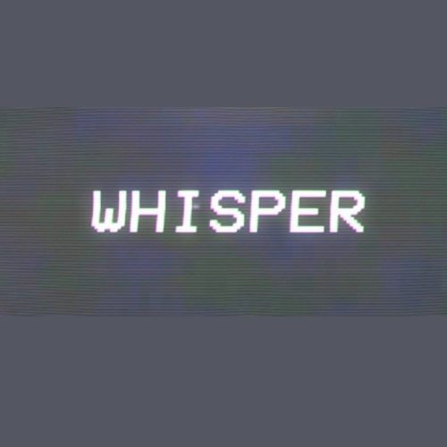 Whispers