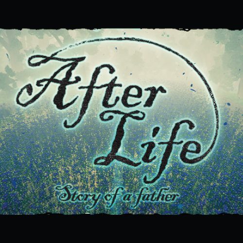 After Life: Story of a Father