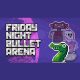 Friday Night Bullet Arena