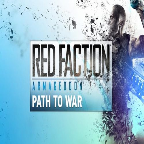 Red Faction: Armageddon Path to War (DLC)