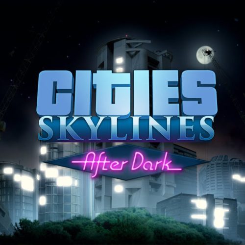 Cities: Skylines - After Dark (DLC) (EU)