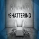 The Shattering
