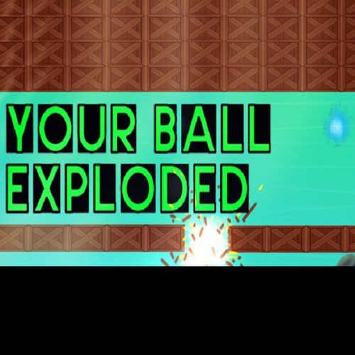 Your Ball Exploded
