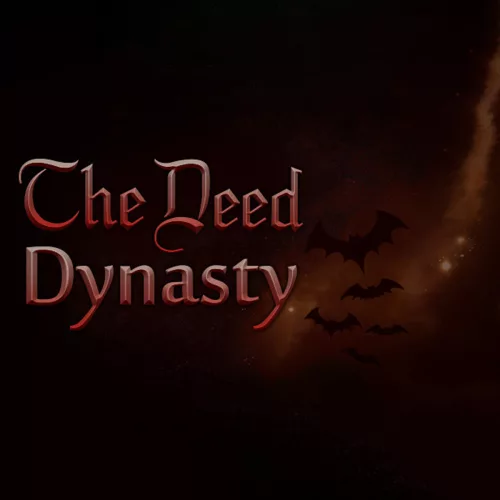 The Deed: Dynasty