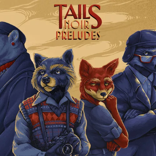 Tails Noir Preludes