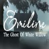 Emiline: The Ghost of White Willow