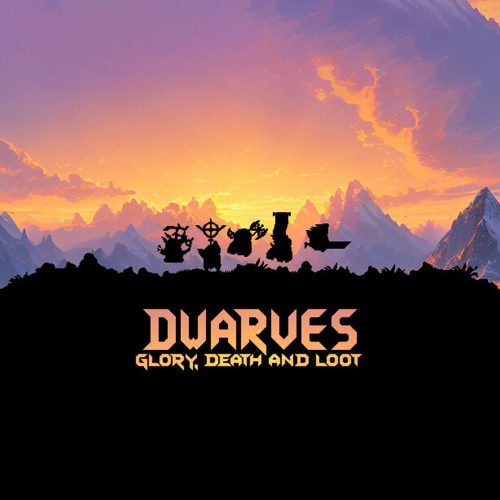 Dwarves: Glory, Death and Loot