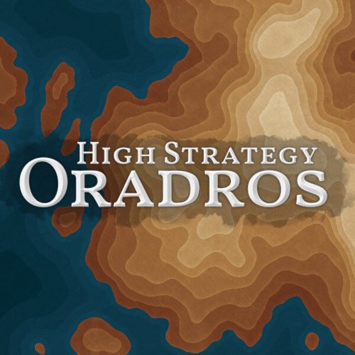 High Strategy: Oradros