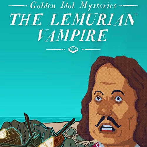 The Case of the Golden Idol: Golden Idol Mysteries - The Lemurian Vampire (DLC)