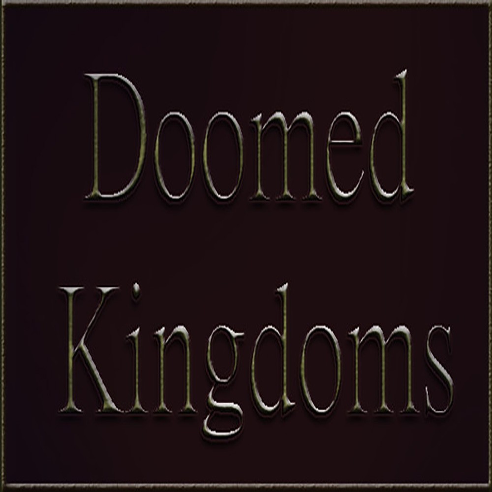 Doomed Kingdoms